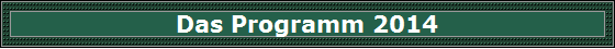 Das Programm 2014