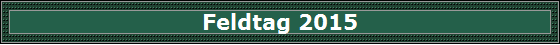 Feldtag 2015