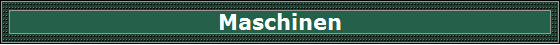 Maschinen Maschinen
