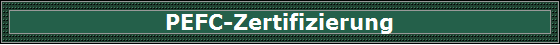 PEFC-Zertifizierung