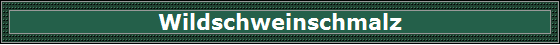 Wildschweinschmalz